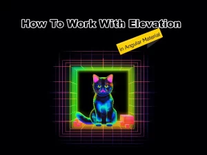 How To Work With Elevation In Angular Material
