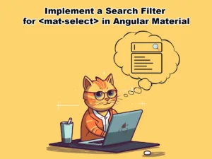 Implement a Search Filter for mat-select in Angular Material