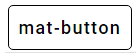 angular material button basic mat-button