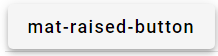 angular material button example mat-raised-button