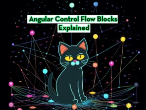 Angular Control Flow Blocks Explained Angular 17