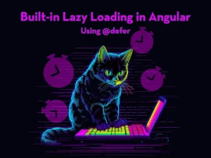 Built-in Lazy Loading in Angular Using @defer