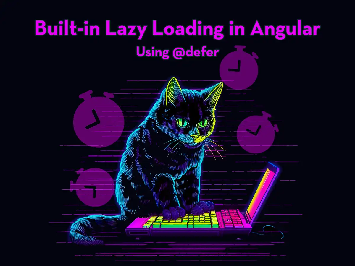 Built-in Lazy Loading in Angular Using @defer